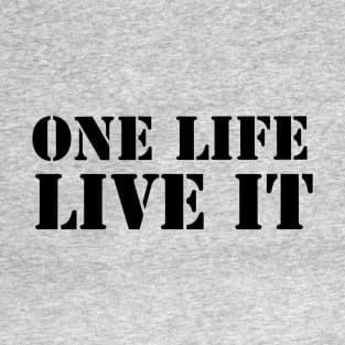 One Life Live it T-Shirt